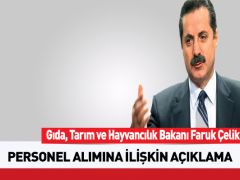 Faruk Çelik’ten Yeni Personel Alımı Açıklaması